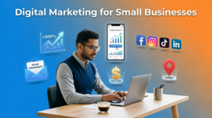 Digital marketing for small businesses showing 300% growth with SEO graph, social media icons (Facebook, Instagram, TikTok, LinkedIn), email campaigns, Google Maps local SEO, analytics dashboard, and ROI tracking